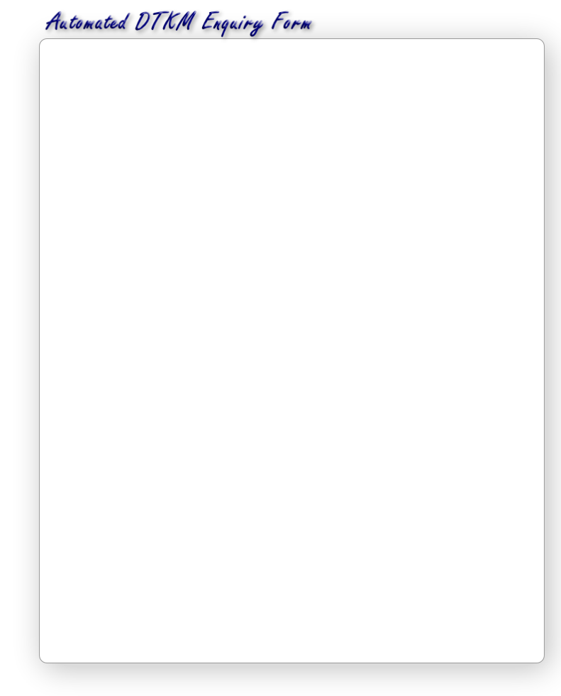 Automated DTKM Enquiry Form  
