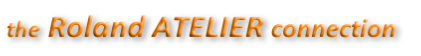 the Roland ATELIER connection
